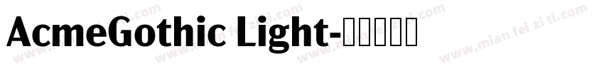 AcmeGothic Light字体转换